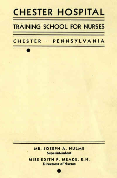 Chester Hospital Training School for Nurses, brochure from the late 1920's or early 1930's; Courtesy of Vi Burkhard, daughter of Mrs. Catherine (Miller) Everson, Class of 1933